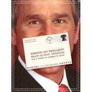 Pardon My President : Fold-and-Mail Apologies for 8 Years of..., 9781594742873