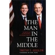 The Man in the Middle; An Inside Account of Faith and Politi..., 9781433672880