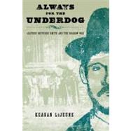 Always for the Underdog: Leather Britches Smith and the Grab..., 9781574412888