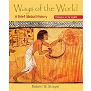Ways of the World, Volume I: To 1500 A Brief Global History, 9780312452889