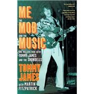 Me, the Mob, and the Music : One Helluva Ride with Tommy Jam..., 9781439172889
