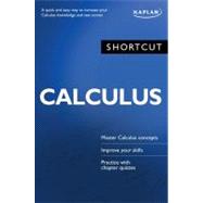 Shortcut Calculus : A Quick and Easy Way to Increase Your Ca..., 9781419552892
