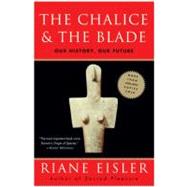 The Chalice and the Blade: Our History, Our Future,9780062502896 The Chalice and the Blade: Our History, Our Future,9780062502896