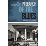 In Search of the Blues : A Journey to the Soul of Black Texa..., 9780292722897
