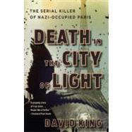 Death in the City of Light : The Serial Killer of Nazi-Occup..., 9780307452900