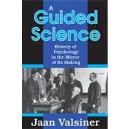 A Guided Science: History of Pscyhology in the Mirror of Its..., 9781412842907