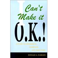 ISBN 9780738862910 product image for I Can't Make It O. K.! : A Story of Depression, Marriage and Discovery | upcitemdb.com
