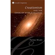 Creationism and the Conflict over Evolution,9781556352911 Creationism and the Conflict over Evolution,9781556352911