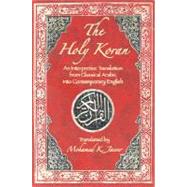 The Holy Koran: An Interpretive Translation from Classical A..., 9780981462912