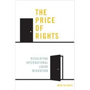 The Price of Rights: Regulating International Labor Migration,9780691132914 The Price of Rights: Regulating International Labor Migration,9780691132914