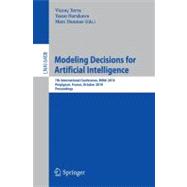 Modeling Decisions for Artificial Intelligence : 7th Interna..., 9783642162916