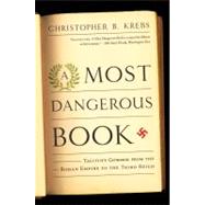 Most Dangerous Book : Tacitus's Germania from the Roman Empi..., 9780393342925
