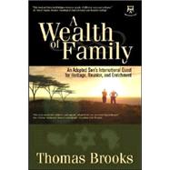 A Wealth of Family: An Adopted Son's International Quest for..., 9780977462933