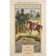The Magic Doe Qutban Suhravardi's Mirigavati by Behl, Aditya