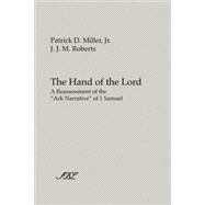 The Hand of the Lord: A Reassessment of the Ark Narrative of..., 9781589832947