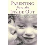 Parenting from the Inside Out : How a Deeper Self-Understand..., 9781585422951