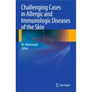 Challenging Cases in Allergic and Immunologic Diseases of th..., 9781607612957