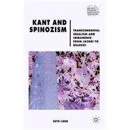 Kant and Spinozism : Transcendental Idealism and Immanence f..., 9780230552975