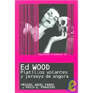 Ed Wood: Platillos Volantes y Jerseys de Angora / Flying Sau..., 9788495602978
