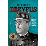 Dreyfus : Politics, Emotion, and the Scandal of the Century, 9780312572983