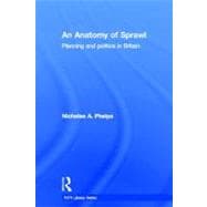 An Anatomy of Sprawl: Planning and Politics in Britain, 9780415592987