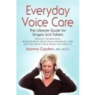 Everyday voice Care : The Lifestyle Guide for Singers and Ta..., 9781614342991