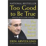 Too Good to Be True : The Rise and Fall of Bernie Madoff, 9781591842996