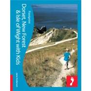 Dorset, New Forest & Isle of Wight with Kids; Full-color lif..., 9781907263002