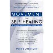 Movement for Self-Healing : An Essential Resource for Anyone..., 9781932073003