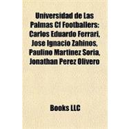 Universidad de Las Palmas Cf Footballers : Carlos Eduardo Fe..., 9781155503004