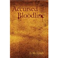 Accursed Bloodline,9781434303004 Accursed Bloodline,9781434303004