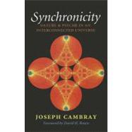 Synchronicity : Nature and Psyche in an Interconnected Unive..., 9781603443005