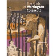 The Prints of Warrington Colescott: A Catalogue Raisonne, 19..., 9780299233006
