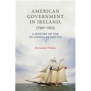 American Government in Ireland, 1790-1913 : A History of the..., 9780719083013