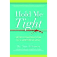 Hold Me Tight : Seven Conversations for a Lifetime of Love, 9780316113014
