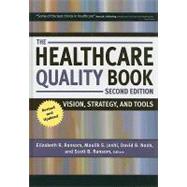 The Healthcare Quality Book: Vision, Strategy, and Tools,9781567933017 The Healthcare Quality Book: Vision, Strategy, and Tools,9781567933017