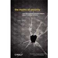The Myths of Security: What the Computer Security Industry D..., 9780596523022