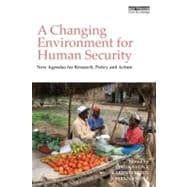 Changing Environment for Human Security : Transformative Approaches to Research, Policy and Action,9781849713023 Changing Environment for Human Security : Transformative Approaches to Research, Policy and Action,9781849713023