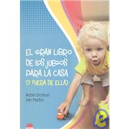 El gran libro de los juegos para la casa y fuera de ella/ Th..., 9788497543026