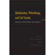 Globalization, Philanthropy, and Civil Society : Projecting ..., 9780253353030