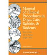 Manual of Clinical Procedures in Dogs, Cats, Rabbits, and Ro..., 9780813813042