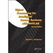 Signal Processing for Intelligent Sensor Systems with MATLAB..., 9781420043044