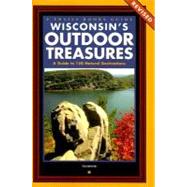 Wisconsin's Outdoor Treasures : A Guide to 150 Natural Desti..., 9781934553046
