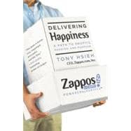 Delivering Happiness : A Path to Profits, Passion, and Purpo..., 9780446563048