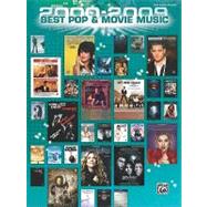 2000-2009 Best Pop & Movie Music: Ten Years of Sheet Music H..., 9780739073049