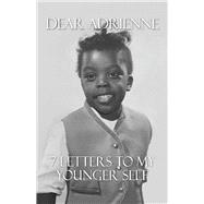 ISBN 9780991083053 product image for Dear Adrienne 7 Letters To My Younger Self | upcitemdb.com