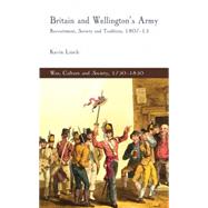 Britain and Wellington's Army : Recruitment, Society and Tra..., 9780230273054