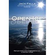 Open Ice : Reflections and Confessions of a Hockey Lifer, 9780470153055