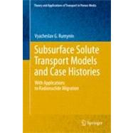Subsurface Solute Transport Models and Case Histories : With..., 9789400713055