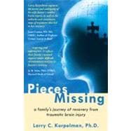 Pieces Missing : A Family's Journey of Recovery from Traumat..., 9781937293062